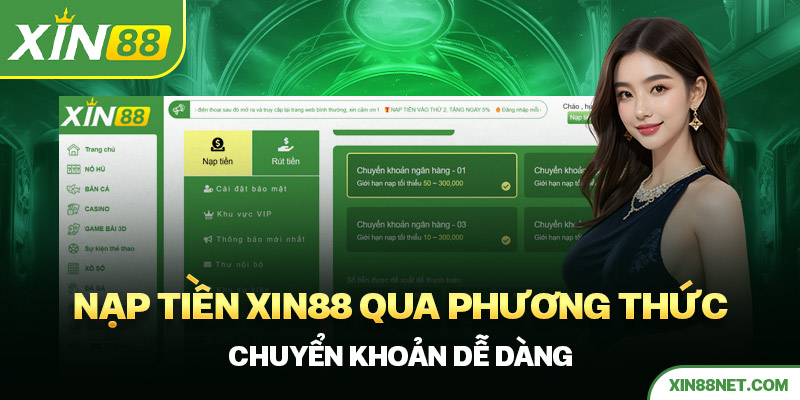 Nạp tiền Xin88 qua phương thức chuyển khoản dễ dàng